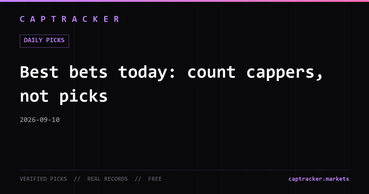 Best bets today: count cappers, not picks