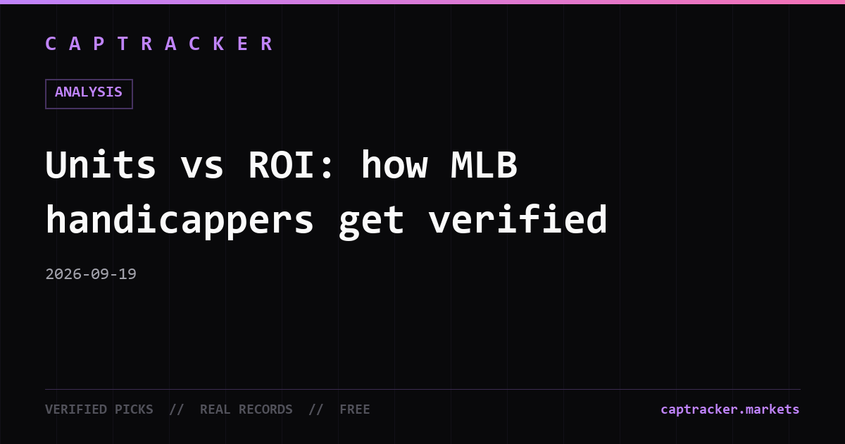 Units vs ROI: how MLB handicappers get verified