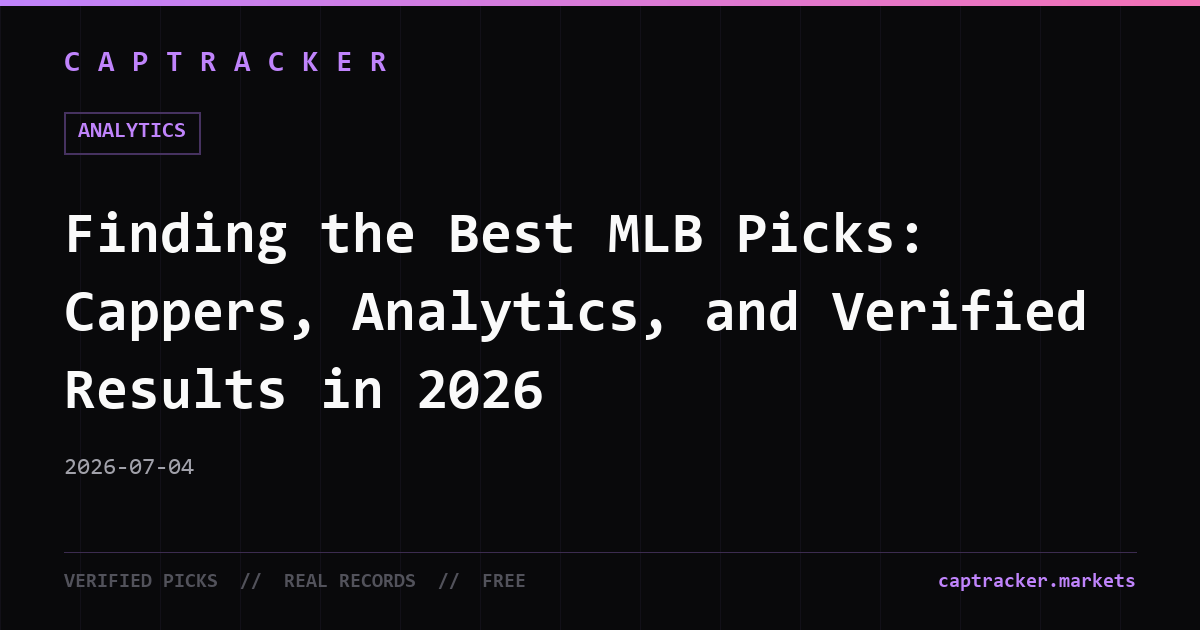Finding the Best MLB Picks: Cappers, Analytics, and Verified Results in 2026