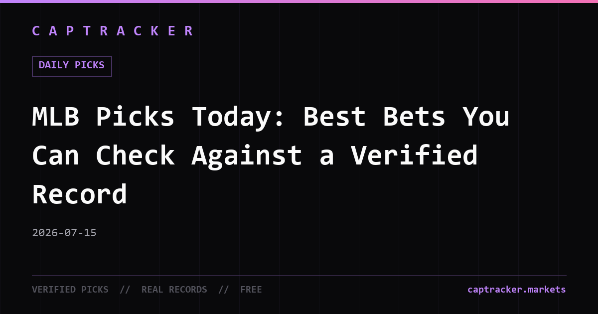 MLB Picks Today: Best Bets You Can Check Against a Verified Record