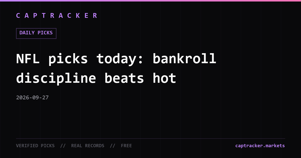 NFL picks today: bankroll discipline beats hot