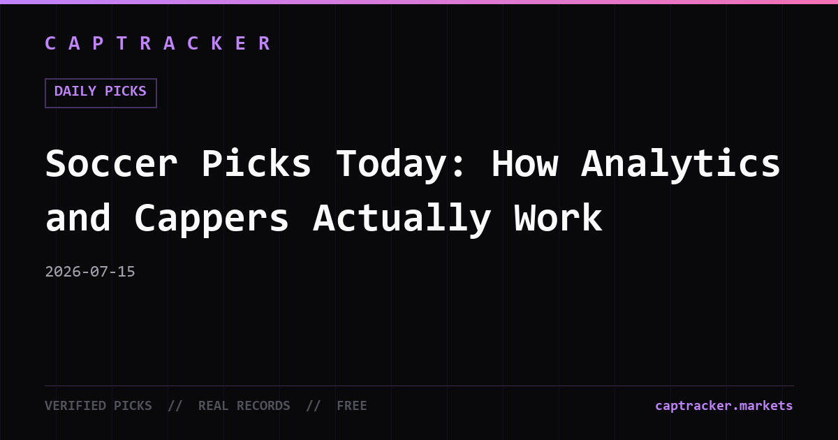 Soccer Picks Today: How Analytics and Cappers Actually Work