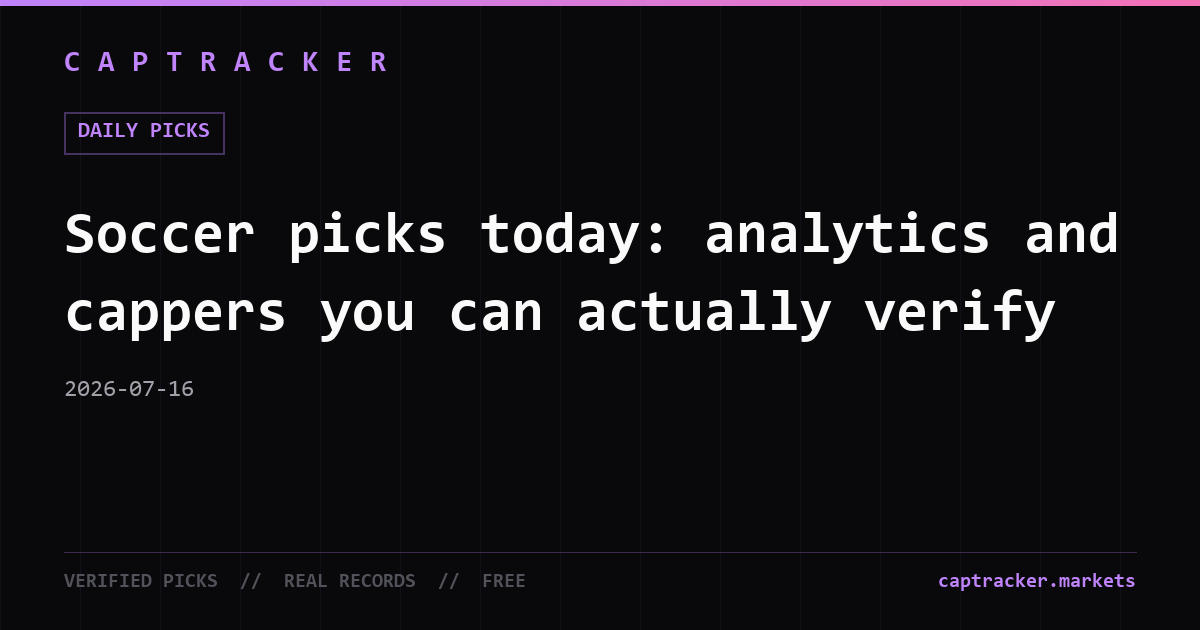 Soccer picks today: analytics and cappers you can actually verify
