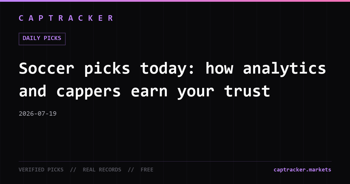 Soccer picks today: how analytics and cappers earn your trust