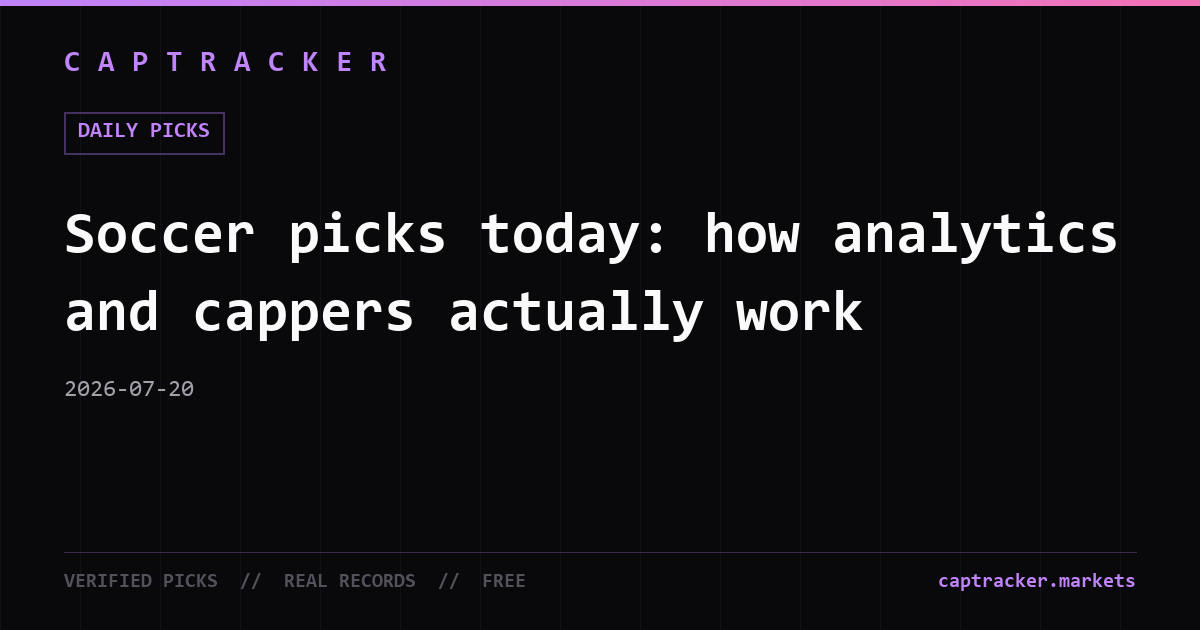 Soccer picks today: how analytics and cappers actually work