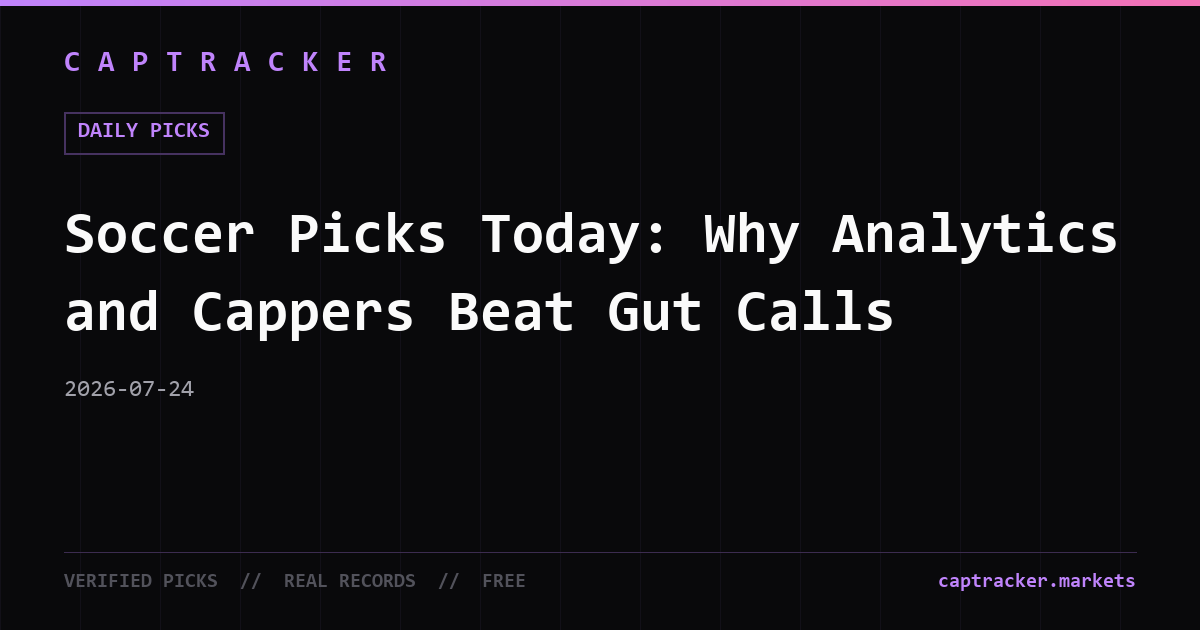 Soccer Picks Today: Why Analytics and Cappers Beat Gut Calls