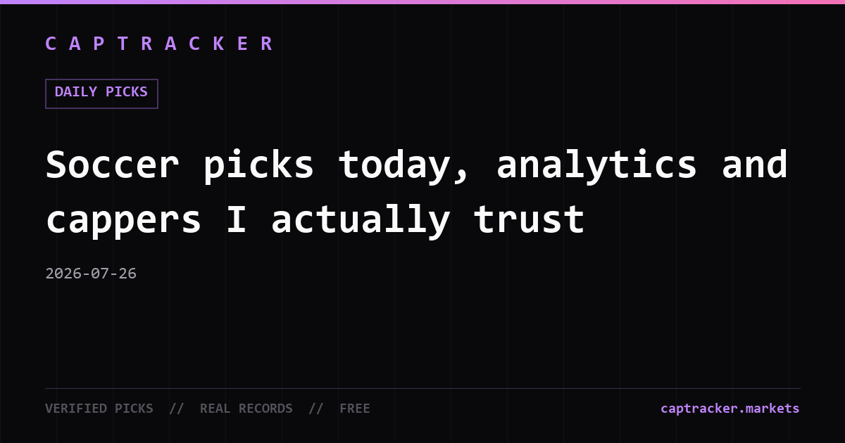 Soccer picks today, analytics and cappers I actually trust
