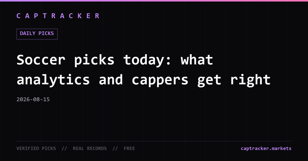 Soccer picks today: what analytics and cappers get right
