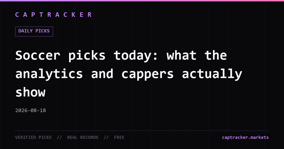 Soccer picks today: what the analytics and cappers actually show
