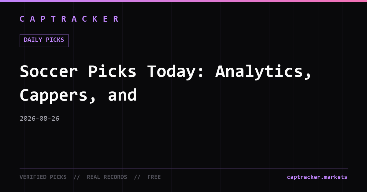 Soccer Picks Today: Analytics, Cappers, and