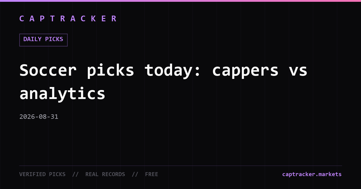 Soccer picks today: cappers vs analytics