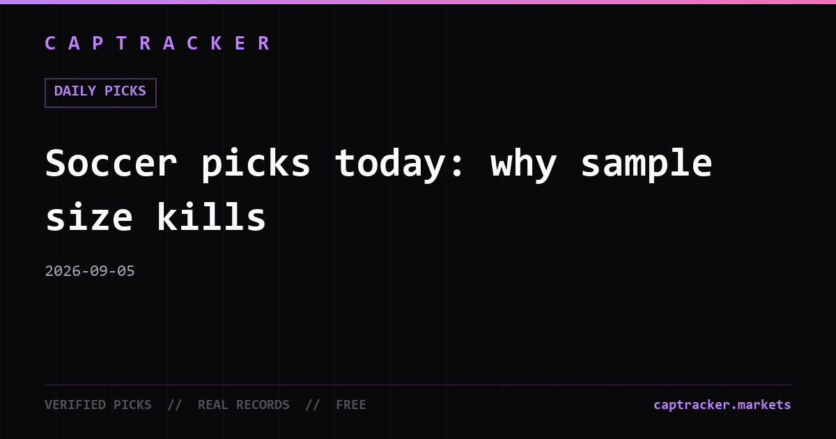 Soccer picks today: why sample size kills
