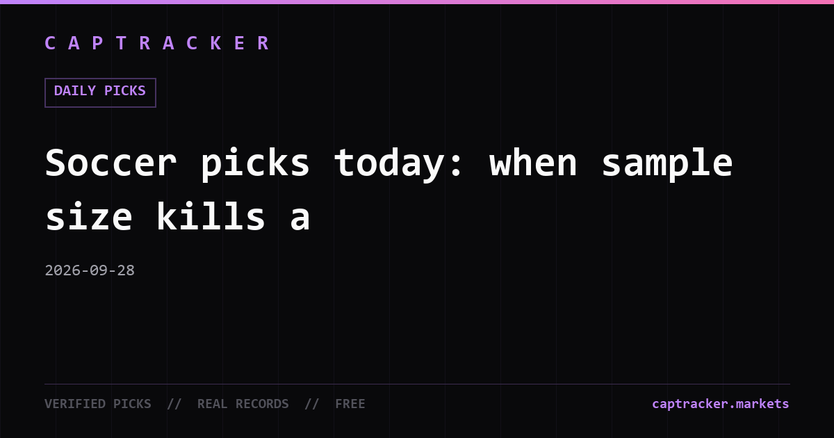 Soccer picks today: when sample size kills a