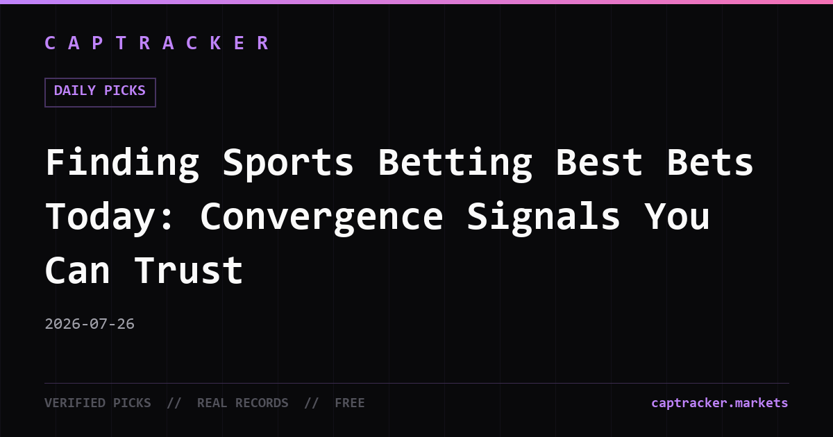 Finding Sports Betting Best Bets Today: Convergence Signals You Can Trust