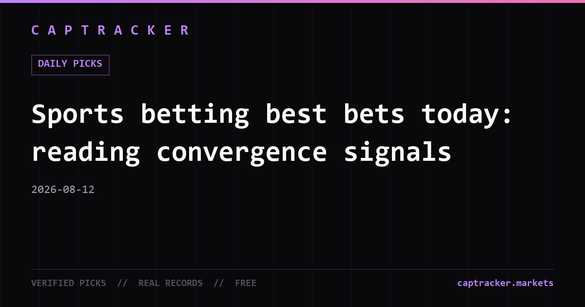 Sports betting best bets today: reading convergence signals