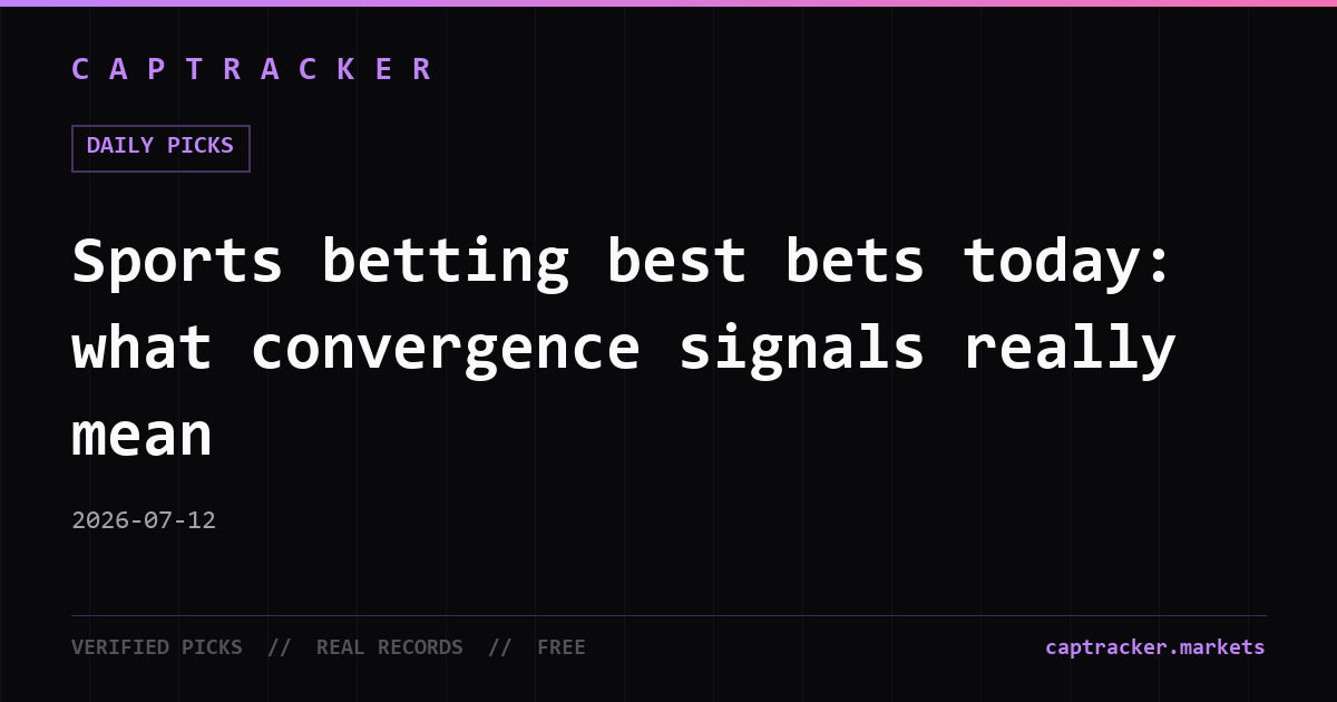 Sports betting best bets today: what convergence signals really mean