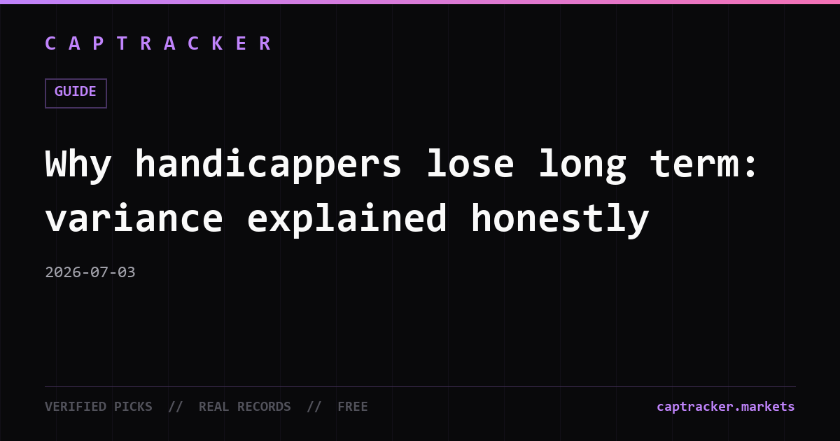 Why handicappers lose long term: variance explained honestly